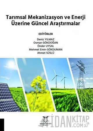 Tarımsal Mekanizasyon ve Enerji Üzerine Güncel Araştırmalar