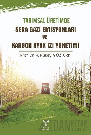 Tarımsal Üretimde Sera Gazı Emisyonları ve Karbon Ayak İzi Yönetimi Ha