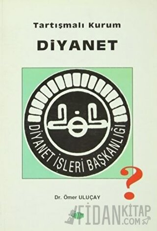 Tartışmalı Kurum Diyanet