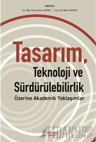 Tasarım, Teknoloji ve Sürdürülebilirlik Üzerine Akademik Yaklaşımlar G