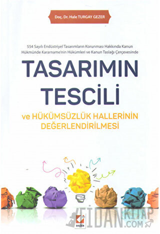 Tasarımın Tescili ve Hükümsüzlük Hallerinin Değerlendirilmesi (Ciltli)