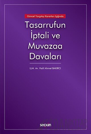 Tasarrufun İptali ve Muvazaa Davaları Halil Ahmet Bakırcı