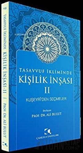 Tasavvuf İkliminde Kişilik İnşası 2 - Kuşeyri'den Seçmeler
