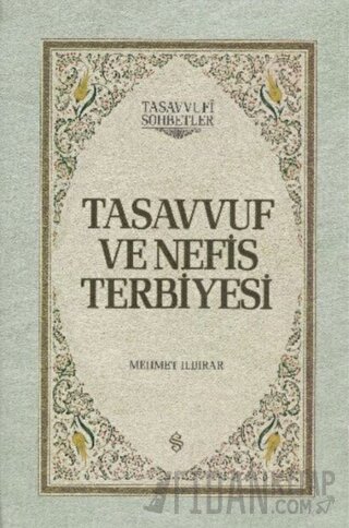 Tasavvuf ve Nefis Terbiyesi (Ciltli)