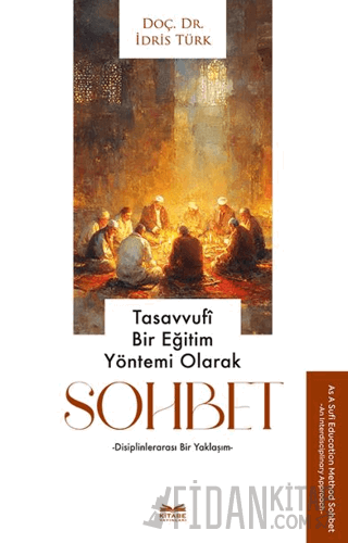 Tasavvufi Bir Eğitim Yöntemi Olarak Sohbet