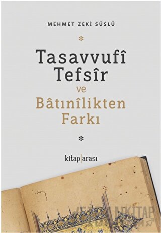Tasavvufi Tefsir ve Batınilikten Farkı