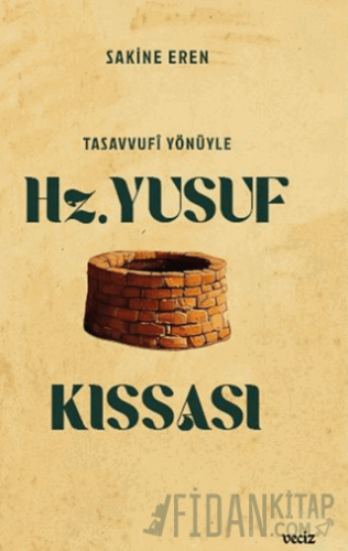 Tasavvufi Yönüyle Hz. Yusuf Kıssası Sakine Eren