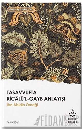 Tasavvufta Ricalü'l-Gayb Anlayışı Selim Uğur