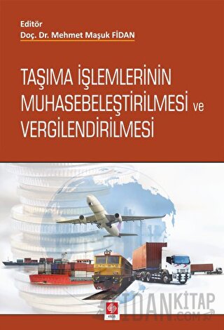 Taşıma İşlemlerinin Muhasebeleştirilmesi ve Vergilendirilmesi