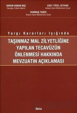 Taşınmaz Mal Zilyetliğine Yapılan Tecavüzün Önlenmesi Hakkında Mevzuatın Açıklanması