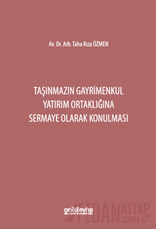 Taşınmazın Gayrimenkul Yatırım Ortaklığına Sermaye Olarak Konulması (Ciltli)