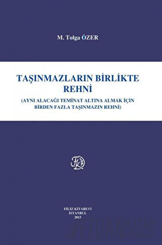 Taşınmazların Birlikte Rehni