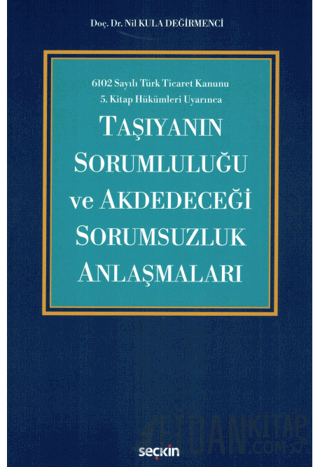 6102 Sayılı Türk Ticaret Kanunu 5.Kitap Hükümleri UyarıncaTaşıyanın So