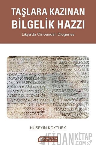 Taşlara Kazınan Bilgelik Hazzı - Likya’da Oinoandalı Diogenes