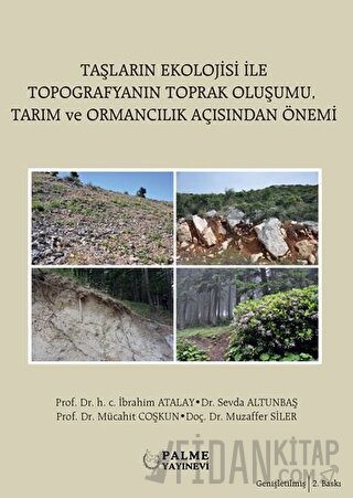Taşların Ekolojisi İle Topografyanın Toprak Oluşumu Tarım ve Ormancılık Açısından Önemi