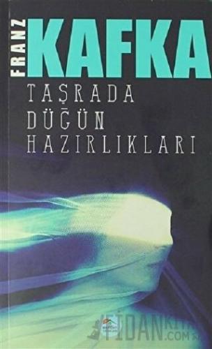 Taşrada Düğün Hazırlıkları Franz Kafka