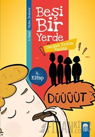 Tavşan Kralın Mesajı - Beşi Bir Yerde 4. Kitap (4. Sınıf)