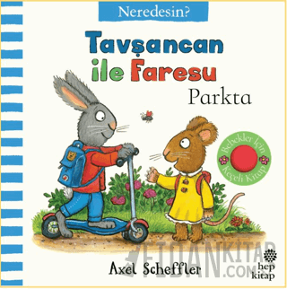 Tavşancan İle Faresu Parkta – Neredesin? (Ciltli)