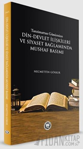 Tazminattan Günümüze Din-Devlet İlişkileri ve Siyaset Bağlamında Mushaf Basımı
