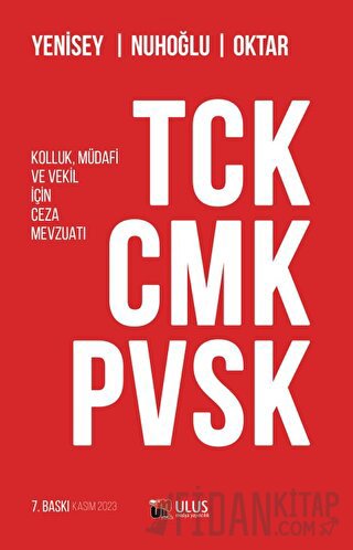 TCK - CMK - PVSK (Kolluk, Müdafi ve Vekil İçin Ceza Mevzuatı) Feridun 