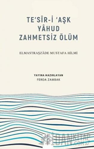 Te’sir-İ ‘Aşk Yahud Zahmetsiz Ölüm