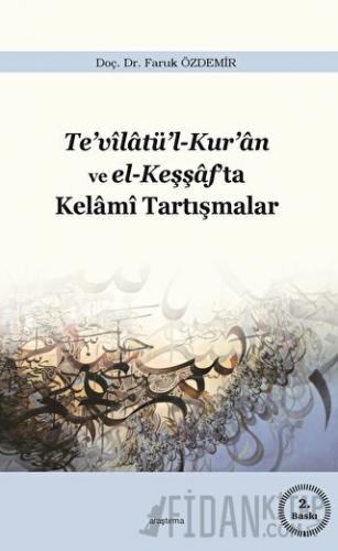 Te’vilatü’l-Kur’an ve el-Keşşaf’ta Kelami Tartışmalar
