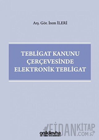 Tebligat Kanunu Çerçevesinde Elektronik Tebligat