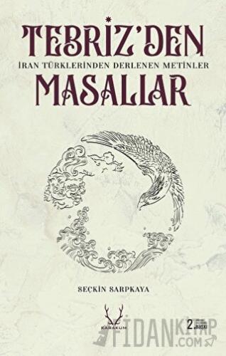 Tebriz'den Masallar Seçkin Sarpkaya