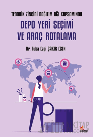 Tedarik Zinciri Dağıtım Ağı Kapsamında Depo Yeri Seçimi ve Araç Rotalama