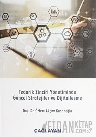 Tedarik Zinciri Yönetiminde Güncel Stratejiler ve Dijitalleşme