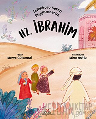 Tefekkürü Seven Peygamberim Hz. İbrahim