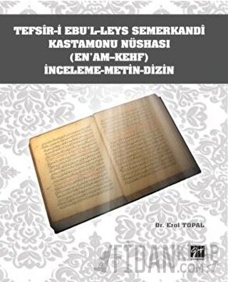 Tefsir-i Ebu'l-Leys Semerkandi Kastamonu Nüshası (En'am-Kehf) İnceleme Metin Dizin