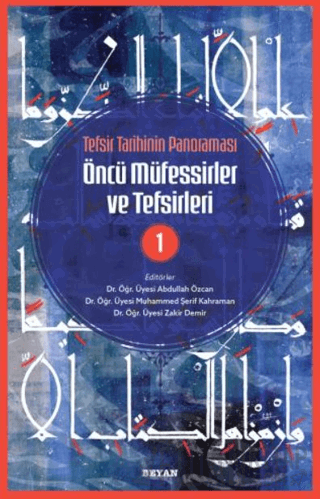 Tefsir Tarihinin Panoraması Öncü Müfessirler ve Tefsirleri -1 Kolektif