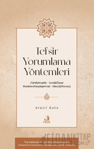 Tefsir Yorumlama Yöntemleri (Tahlîlî/Analitik – İcmâlî/Özsel – Mukâren/Karşılaştırmalı – Mevzûî/Konulu)
