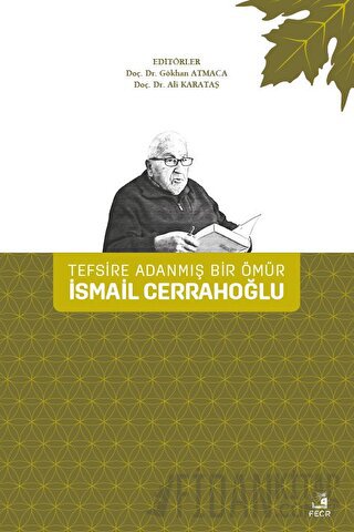 Tefsire Adanmış Bir Ömür İsmail Cerrahoğlu (Ciltli)
