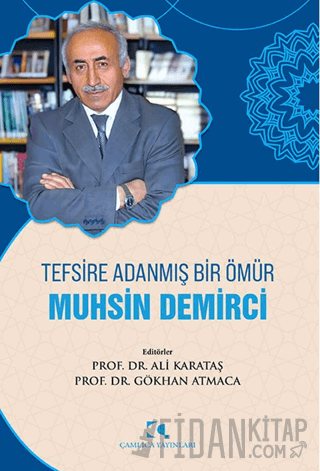 Tefsire Adanmış Bir Ömür Muhsin Demirci Kolektif