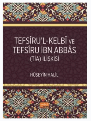 Tefsiru’l-Kelbî ve Tefsiru İbn Abbas (TİA) İlişkisi