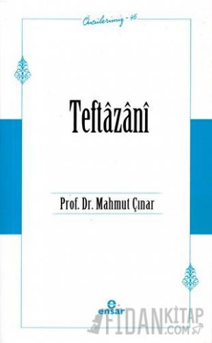 Teftazani (Öncülerimiz-45) Mahmut Çınar