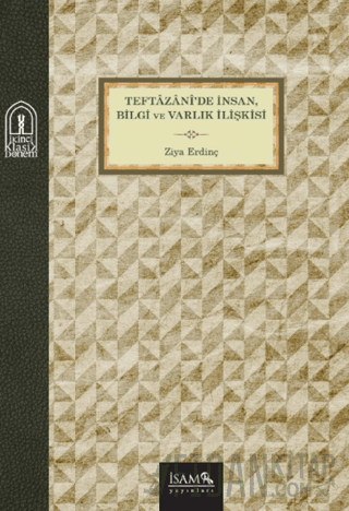 Teftazani'de İnsan, Bilgi ve Varlık İlişkisi