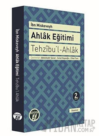 Tehzıbu’l - Ahlak - Ahlak Eğitimi