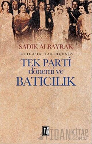 Tek Parti Dönemi ve Batıcılık