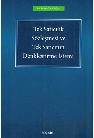 Tek Satıcılık Sözleşmesi ve Tek Satıcının Denkleştirme İstemi