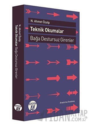 Teknik Okumalar: Bağa Destursuz Girenler N. Ahmet Özalp