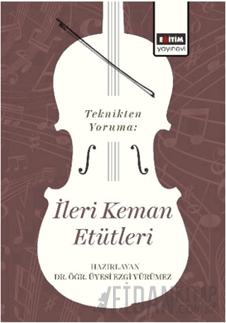 Teknikten Yoruma: İleri Keman Etütleri