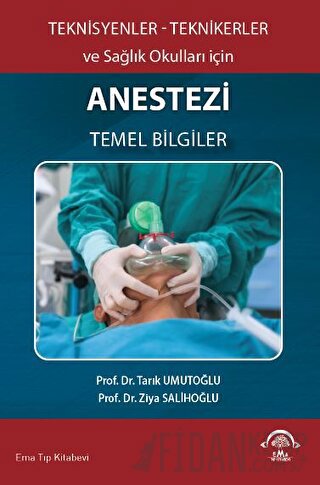 Teknisyenler Teknikerler ve Sağlık Okulları için Anestezi Temel Bilgiler