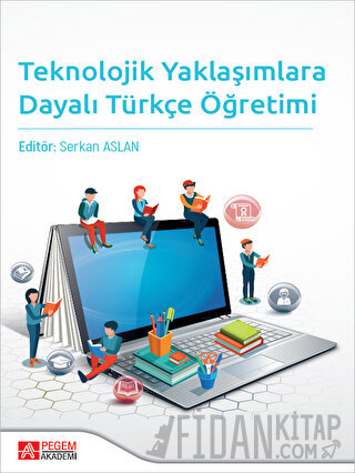 Teknolojik Yaklaşımlara Dayalı Türkçe Öğretimi Kolektif
