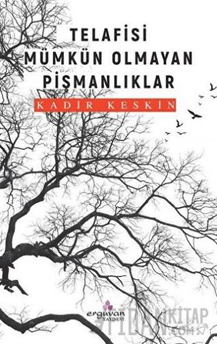 Telafisi Mümkün Olmayan Pişmanlıklar