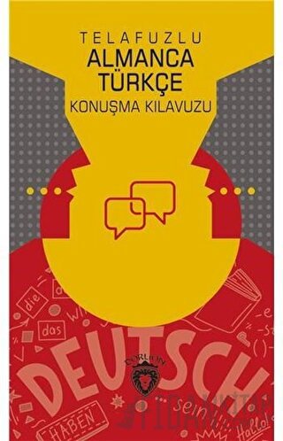 Telafuzlu Almanca Türkçe Konuşma Kılavuzu (Sözlük İlaveli)