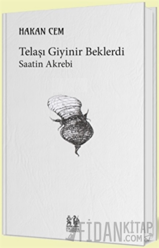Telaşı Giyinir Beklerdi