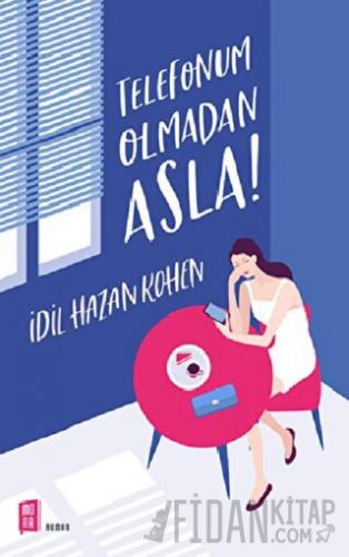 Telefonum Olmadan Asla!